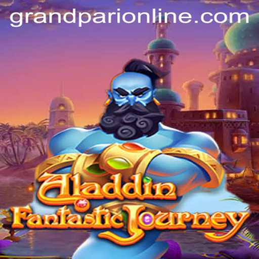 Discover the Magic of Aladdin's GrandPari: A World of Adventure and Strategy