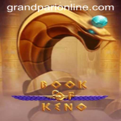 Explore the Exciting World of BookOfKeno and GrandPari