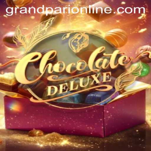 Exploring ChocolateDeluxe: The Sweet Journey into GrandPari