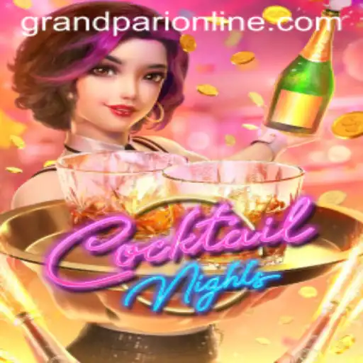 Exploring the Exciting World of CocktailNights: The Ultimate GrandPari Experience