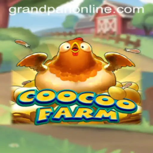 Exploring the Fascinating World of CooCooFarm and the Unique Challenge of GrandPari