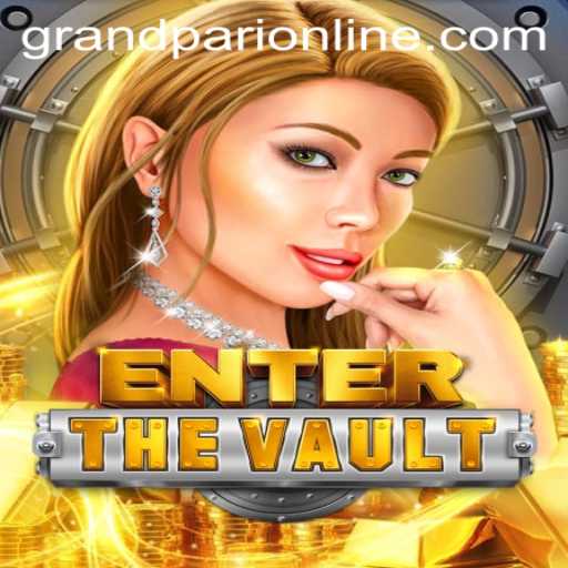 EntertheVault: Exploring the Thrill of GrandPari