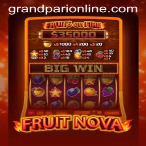 Discover the Exciting World of FruitNova – A GrandPari Delight