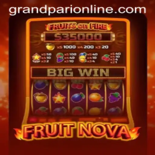 Discover the Exciting World of FruitNova – A GrandPari Delight