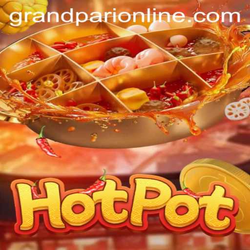 Exploring the Thrills of Hotpot with GrandPari