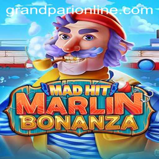 Discover the Thrilling World of MadHitMarlinBonanza: Dive into the Excitement of GrandPari