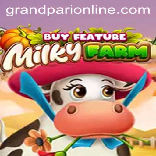 Explore the World of MilkyFarmBuyFeature With GrandPari: A Comprehensive Guide
