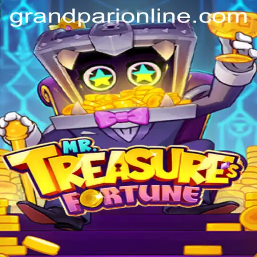MrTreasuresFortune: A Captivating Gaming Adventure Intersecting with GrandPari