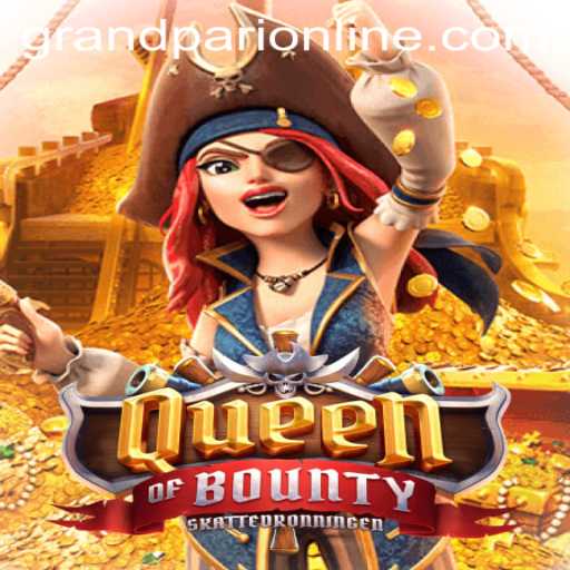 Discover the Thrill of QueenofBounty: A GrandPari Adventure