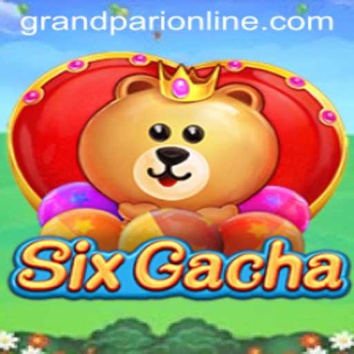 Exploring the Excitement of SixGacha: An In-depth Look at the Innovative Game and GrandPari