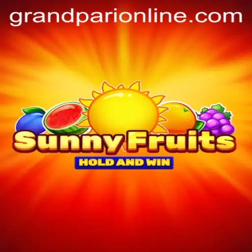 Discover the Exciting World of SunnyFruits: A Guide to Playing at GrandPari