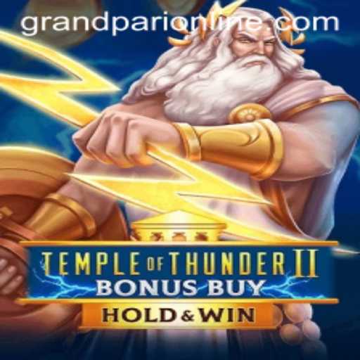 Discover the Thrills of Temple of Thunder II Bonus Buy with Grand Pari