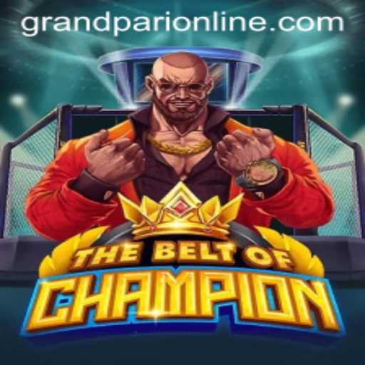TheBeltOfChampion: Unveiling the Thrilling World of GrandPari