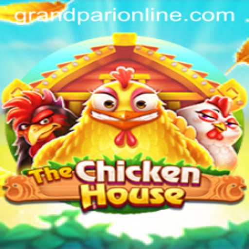 Exploring The Exciting World of TheChickenHouse: A GrandPari Adventure